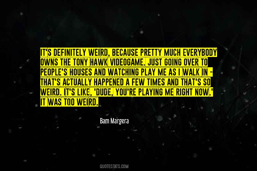 Quotes About Tony Hawk #1648424