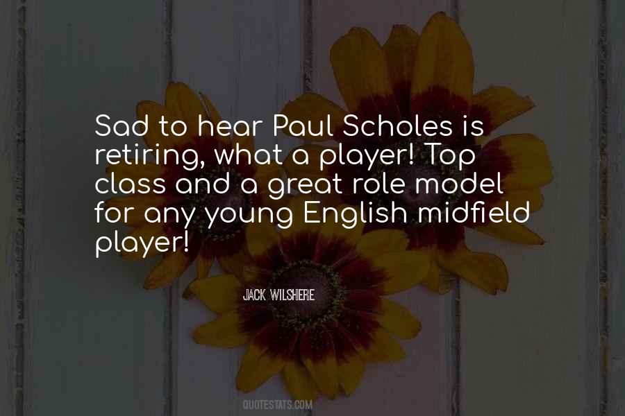 Quotes About Paul Scholes #1037977