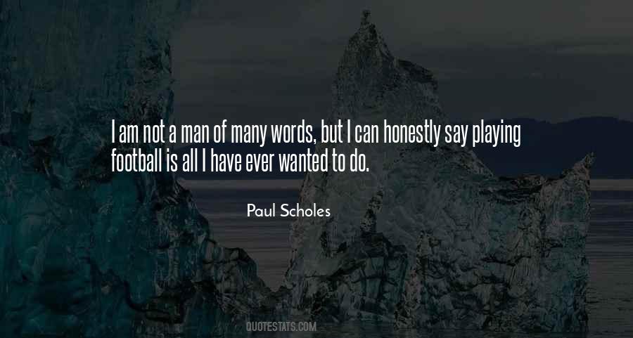Quotes About Paul Scholes #1623737