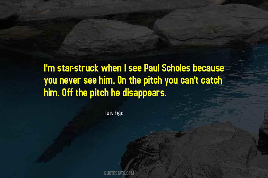 Quotes About Paul Scholes #1812754