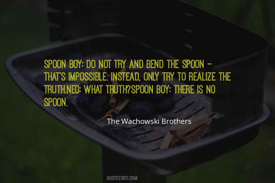 Spoon Boy Quotes #1745158