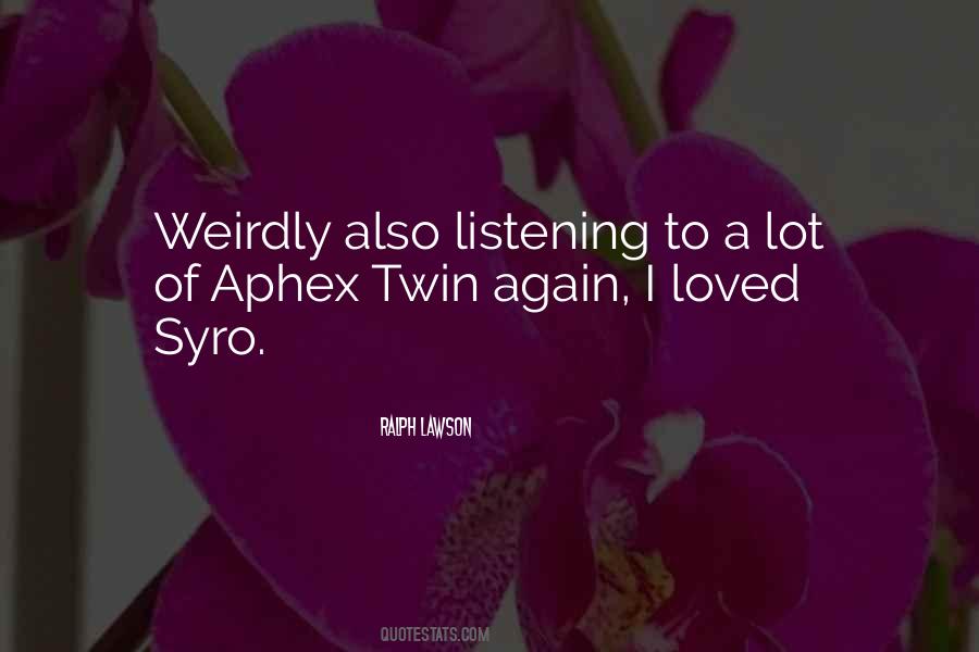 Quotes About Aphex Twin #1271921
