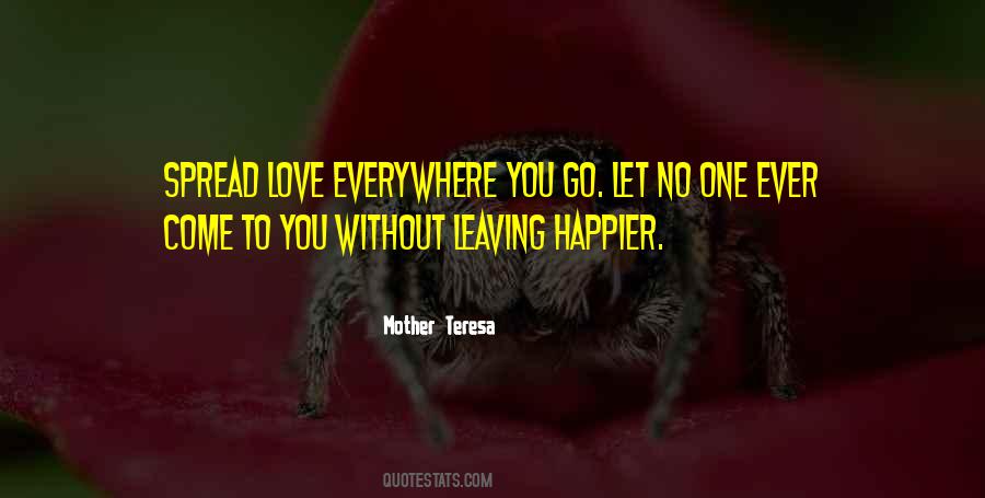 Spread Love Everywhere Quotes #428634