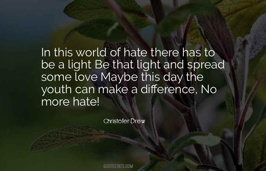 Spread Love Not Hate Quotes #195889