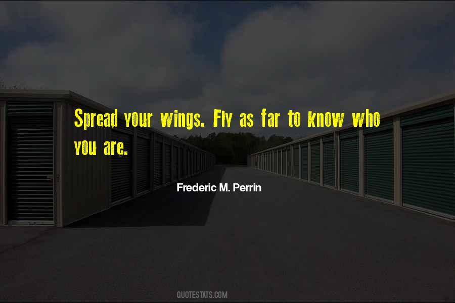 Spread My Wings And Fly Quotes #1361230