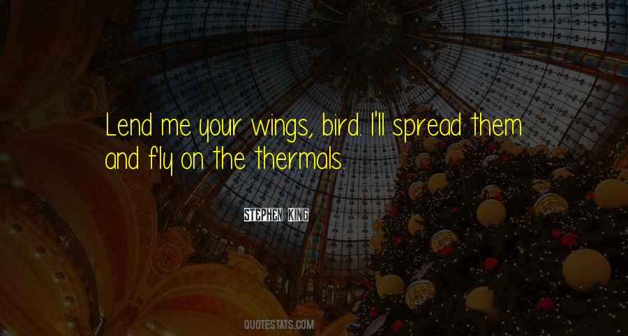 Spread My Wings And Fly Quotes #1724730