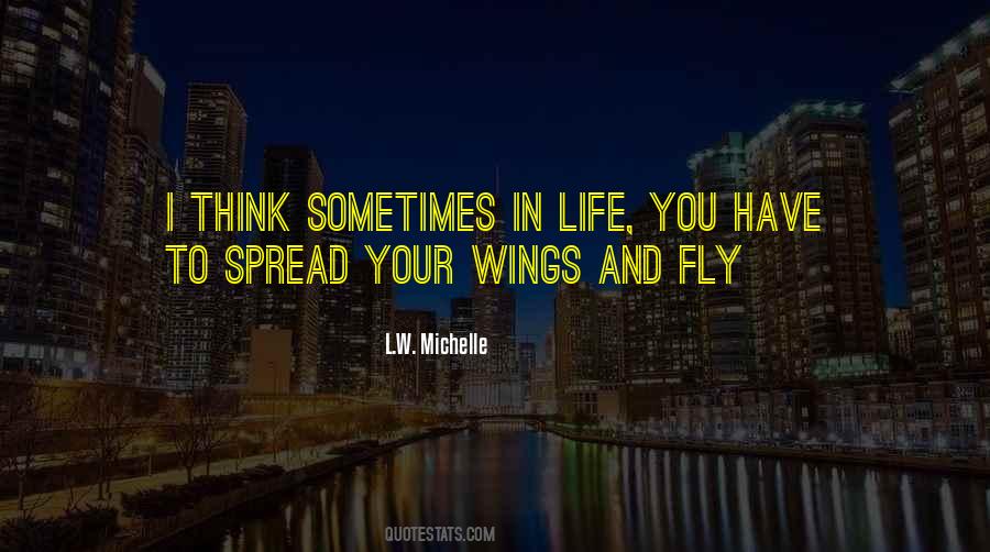 Spread My Wings And Fly Quotes #664994