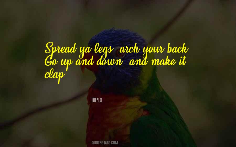 Spread Your Legs Quotes #211950