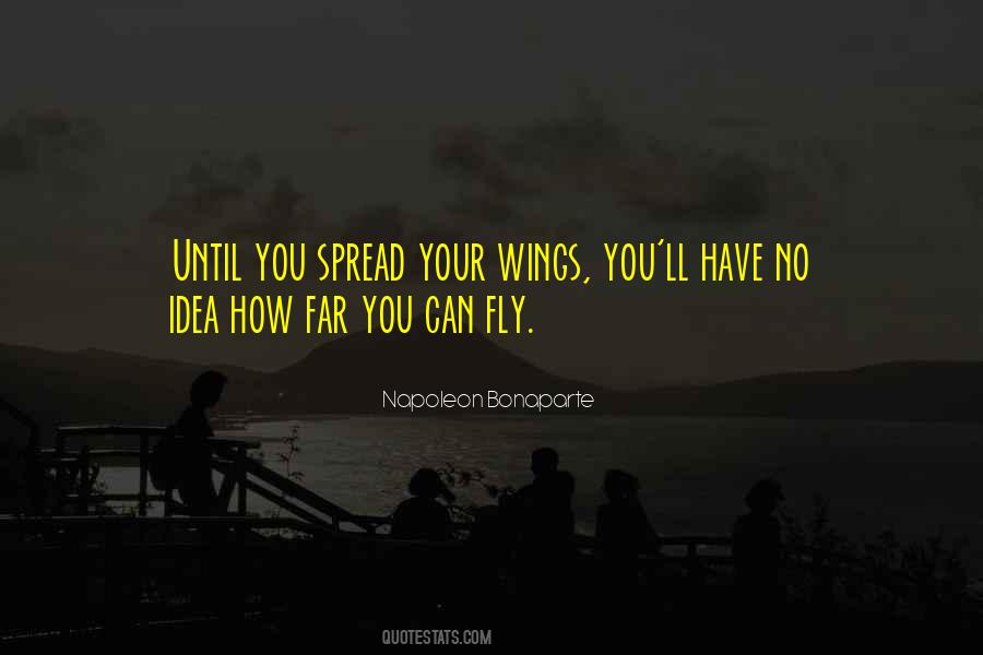 Spread Your Wings And Fly Quotes #1166568