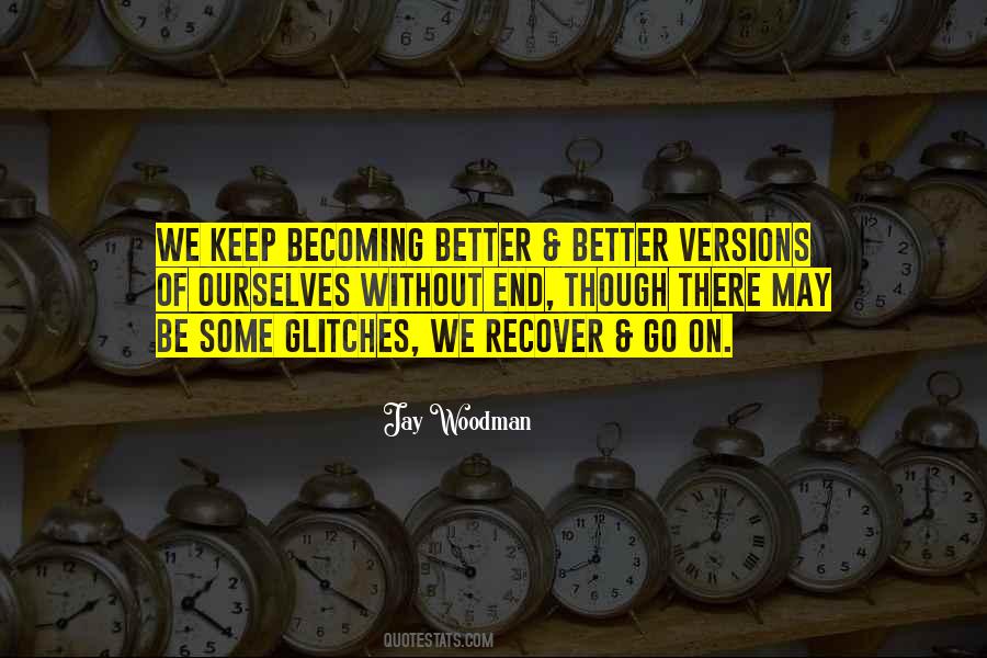 Quotes About Becoming Better #107423
