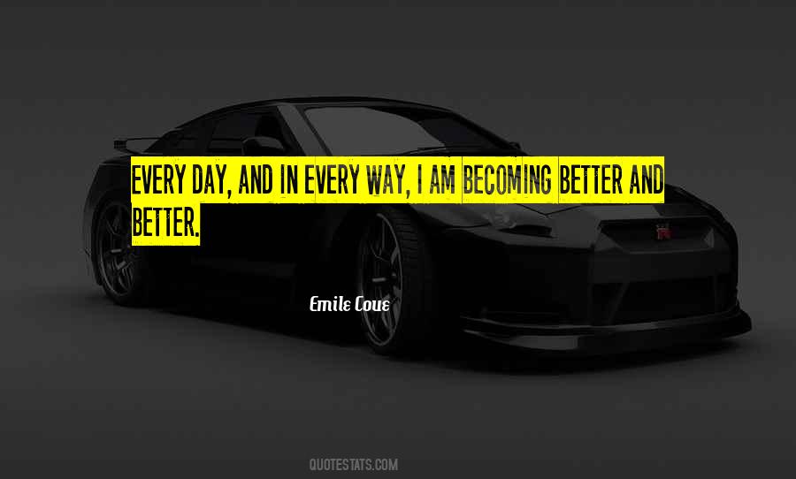 Quotes About Becoming Better #1182711