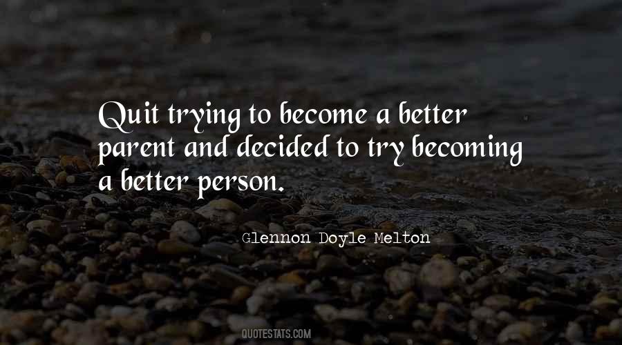 Quotes About Becoming Better #778184