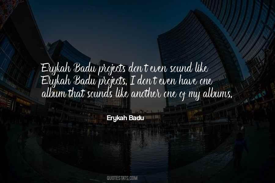 Quotes About Erykah Badu #1395123
