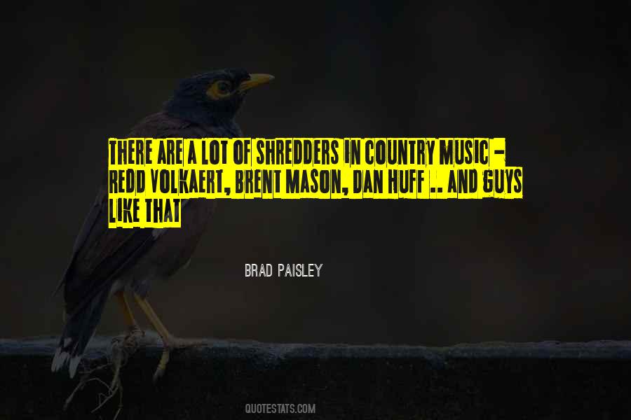 Quotes About Brad Paisley #505758