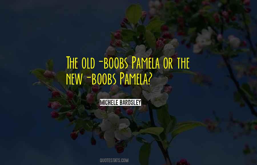 Quotes About Pamela #759112