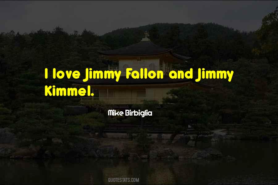 Quotes About Jimmy Fallon #616950