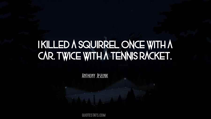 Squirrel Quotes #134520