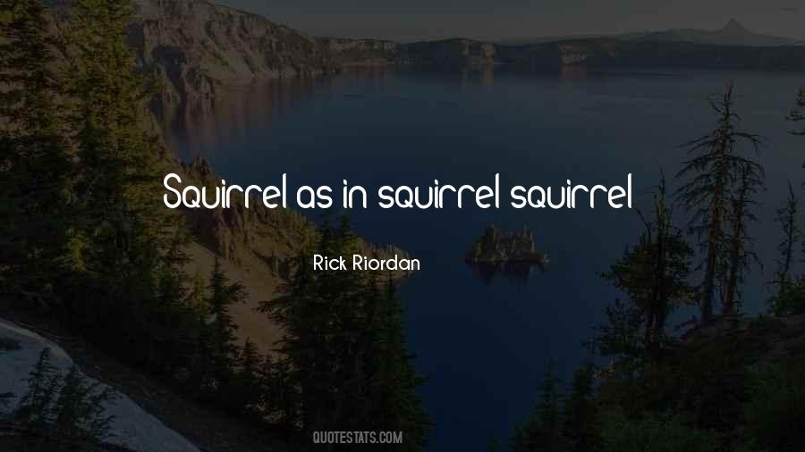 Squirrel Quotes #620818