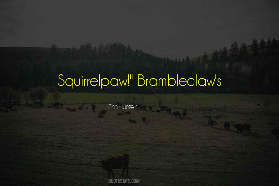 Squirrelpaw Quotes #377378