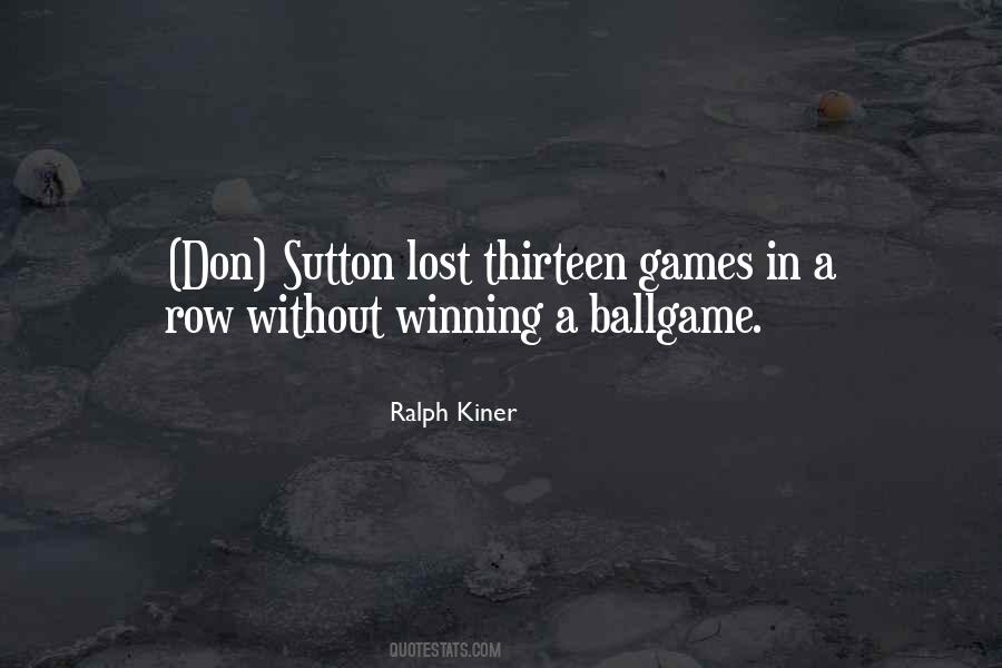 Quotes About Ballgame #1756381