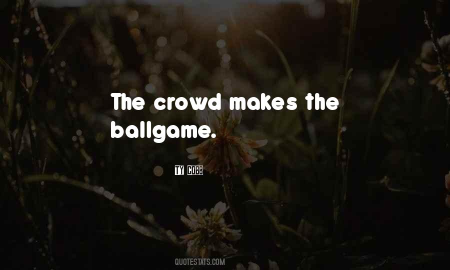 Quotes About Ballgame #177521