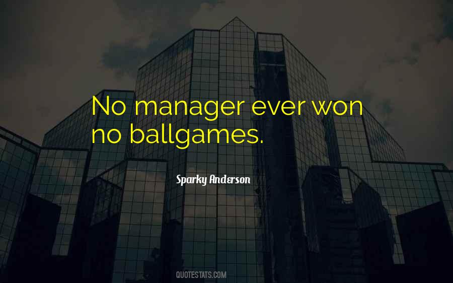Quotes About Ballgame #626448