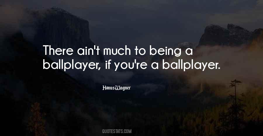 Quotes About Ballplayer #1638984