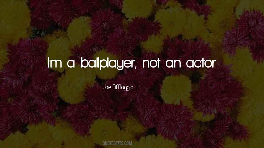 Quotes About Ballplayer #438602