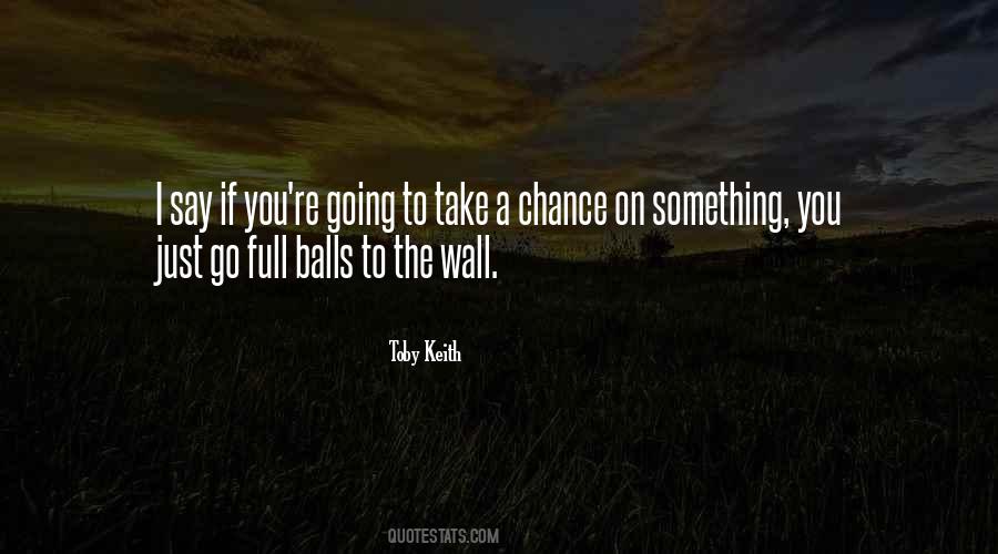 Quotes About Balls To The Wall #884255