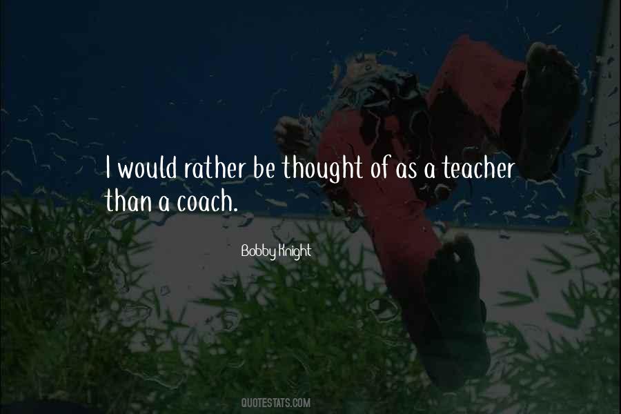 Quotes About Bobby Knight #168537