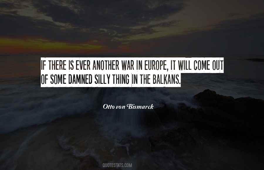 Quotes About Otto Von Bismarck #615697