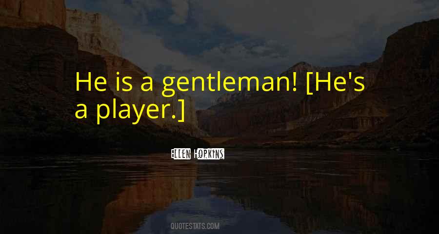 Quotes About A Gentleman #1376710