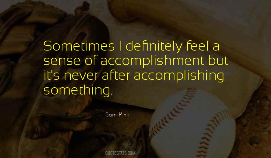 Quotes About Accomplishing #1309171