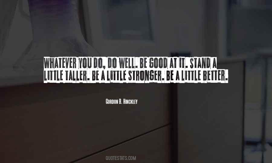 Stand A Little Taller Quotes #1155905