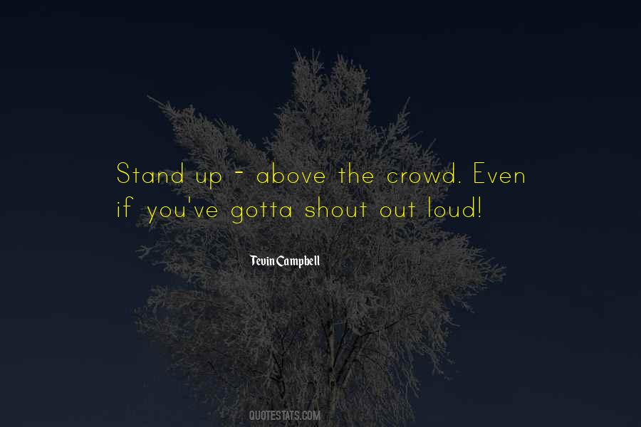 Stand Above The Crowd Quotes #1064894