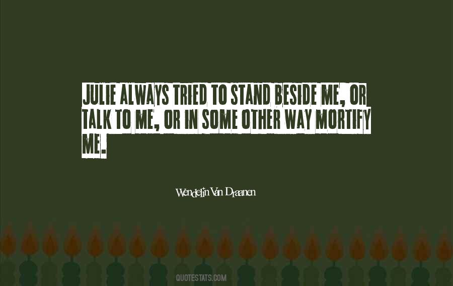Stand Beside Me Quotes #1703781