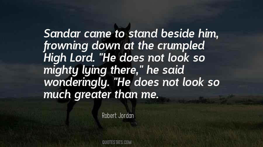 Stand Beside Someone Quotes #346995