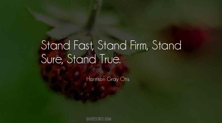 Stand Fast Quotes #1020969