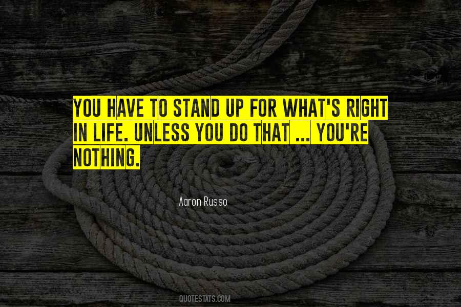 Stand For What's Right Quotes #1327513