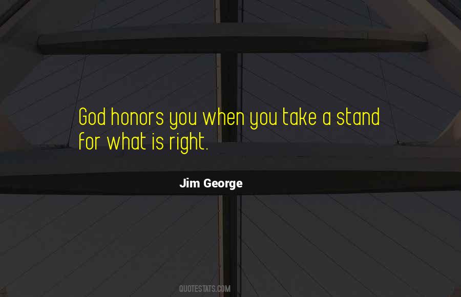 Stand For What's Right Quotes #1395129