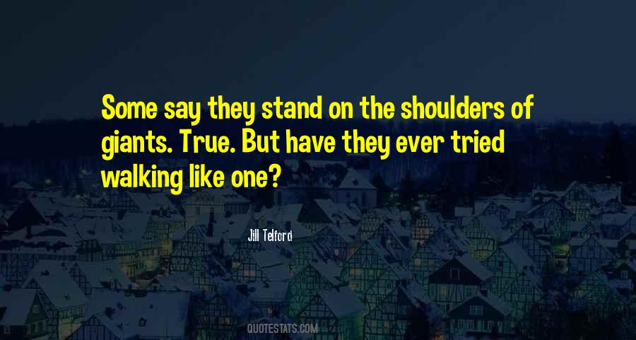 Stand On The Shoulders Quotes #289054