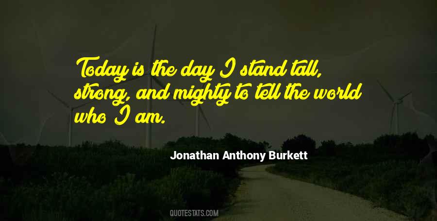 Stand Tall And Strong Quotes #1001543