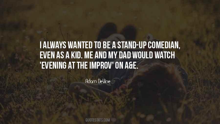 Stand Up Comedian Quotes #1277808