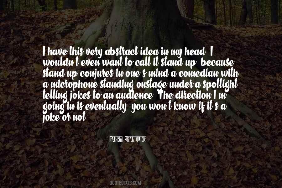 Stand Up Comedian Quotes #1599636