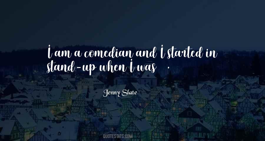 Stand Up Comedian Quotes #1781010