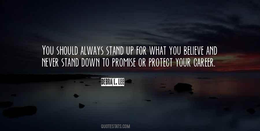 Stand Up For What You Believe Quotes #1017726