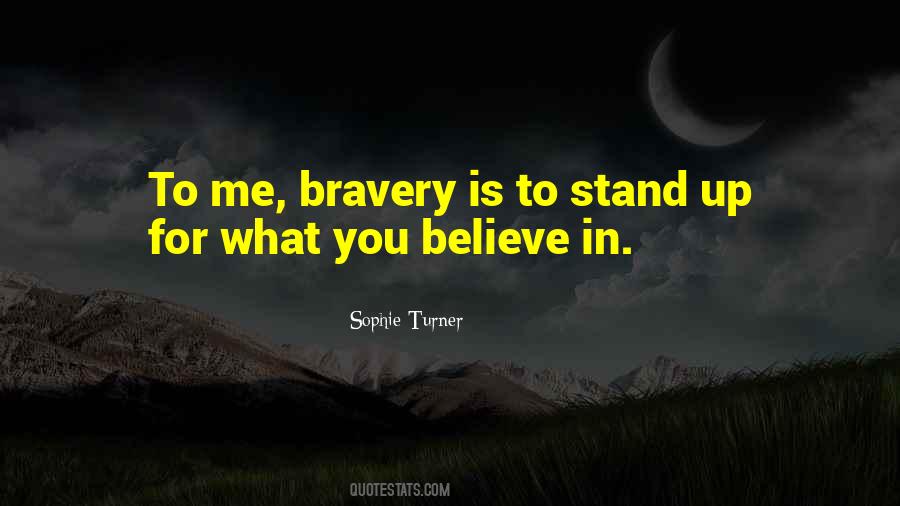 Stand Up For What You Believe Quotes #1082651