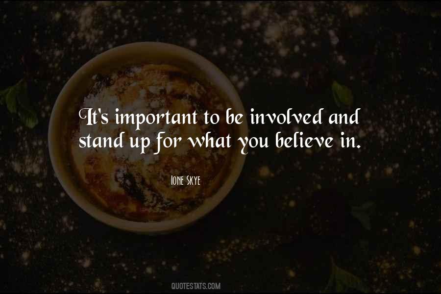 Stand Up For What You Believe Quotes #1781976