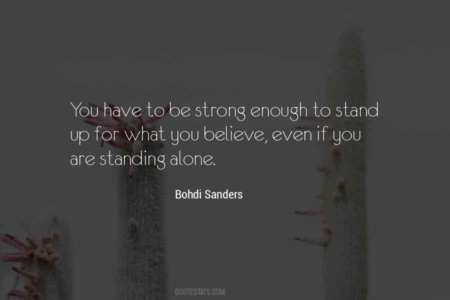 Stand Up For What You Believe Quotes #1842952