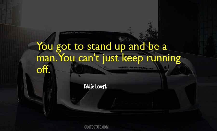 Stand Up Man Quotes #749219